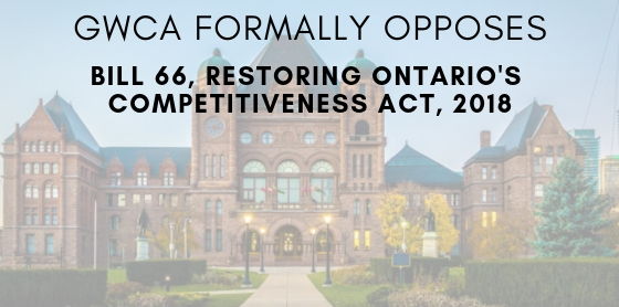 GWCA Declares its Opposition to Bill 66 – Restoring Ontario’s Competitiveness Act, 2018